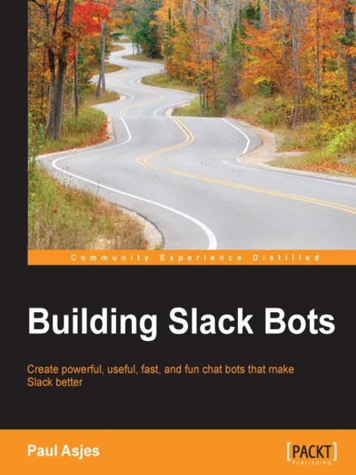 Title details for Building Slack Bots by Paul Asjes - Available
